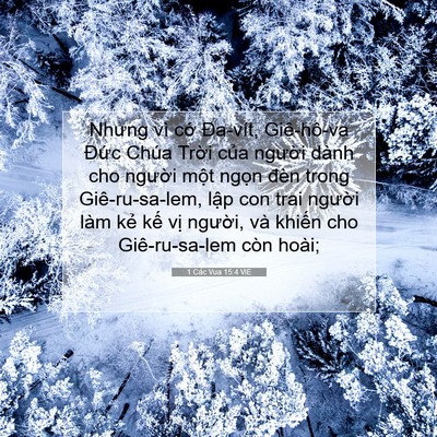 Picture 07 - 1 Các Vua 15:4 VIE - Nhưng vì cớ Đa-vít, Giê-hô-va Đức - Bible Verse Picture