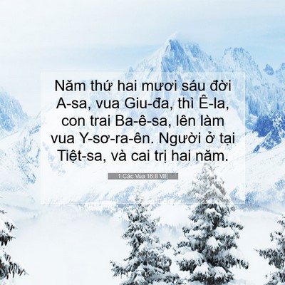 Picture 07 - 1 Các Vua 16:8 VIE - Năm thứ hai mươi sáu đời A-sa, vua - Bible Verse Picture