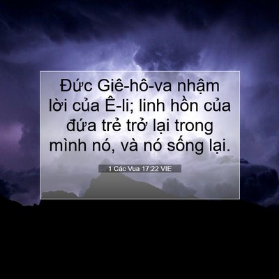 Picture 07 - 1 Các Vua 17:22 VIE - Đức Giê-hô-va nhậm lời của Ê-li; linh - Bible Verse Picture