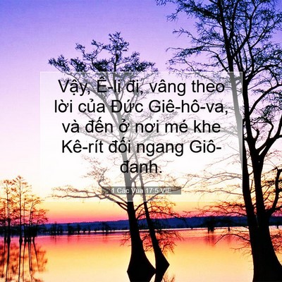 Picture 07 - 1 Các Vua 17:5 VIE - Vậy, Ê-li đi, vâng theo lời của Đức - Bible Verse Picture