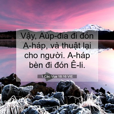 Picture 07 - 1 Các Vua 18:16 VIE - Vậy, Aùp-đia đi đón A-háp, và thuật - Bible Verse Picture