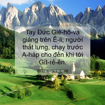 Picture 07 - 1 Các Vua 18:46 VIE - Tay Đức Giê-hô-va giáng trên Ê-li; - Bible Verse Picture