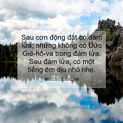 Picture 07 - 1 Các Vua 19:12 VIE - Sau cơn động đất có đám lửa; nhưng - Bible Verse Picture