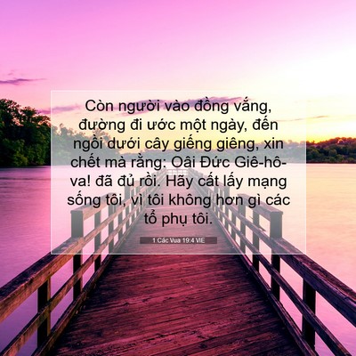 Picture 07 - 1 Các Vua 19:4 VIE - Còn người vào đồng vắng, đường đi - Bible Verse Picture