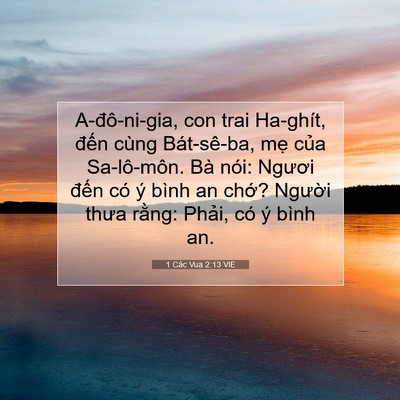 Picture 07 - 1 Các Vua 2:13 VIE - A-đô-ni-gia, con trai Ha-ghít, đến cùng - Bible Verse Picture