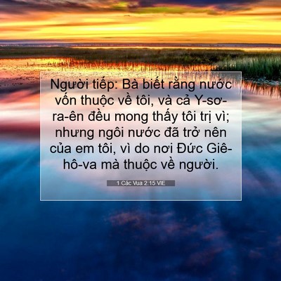 Picture 07 - 1 Các Vua 2:15 VIE - Người tiếp: Bà biết rằng nước vốn - Bible Verse Picture