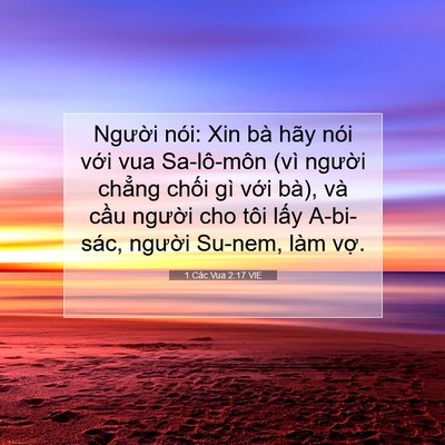 Picture 07 - 1 Các Vua 2:17 VIE - Người nói: Xin bà hãy nói với vua - Bible Verse Picture
