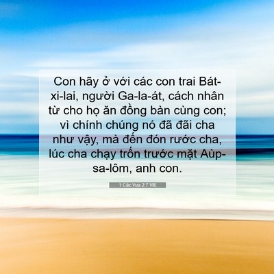 Picture 07 - 1 Các Vua 2:7 VIE - Con hãy ở với các con trai Bát-xi-lai, - Bible Verse Picture