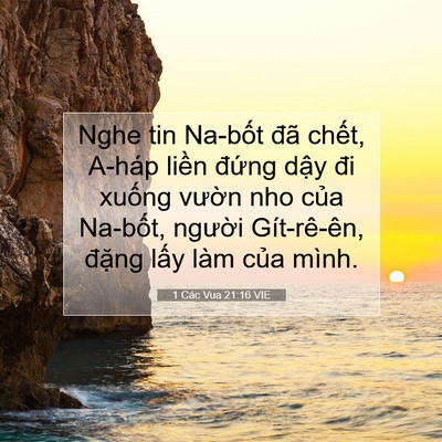 Picture 07 - 1 Các Vua 21:16 VIE - Nghe tin Na-bốt đã chết, A-háp liền - Bible Verse Picture