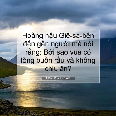 Picture 07 - 1 Các Vua 21:5 VIE - Hoàng hậu Giê-sa-bên đến gần người - Bible Verse Picture