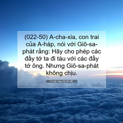 Picture 07 - 1 Các Vua 22:49 VIE - (022-50) A-cha-xia, con trai của A-háp, nói - Bible Verse Picture