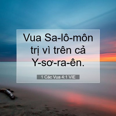 Picture 07 - 1 Các Vua 4:1 VIE - Vua Sa-lô-môn trị vì trên cả - Bible Verse Picture