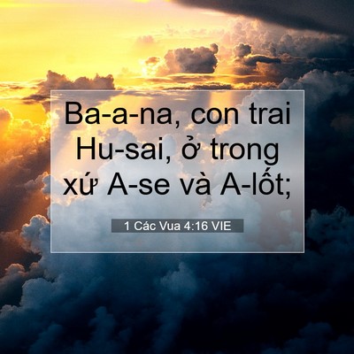 Picture 07 - 1 Các Vua 4:16 VIE - Ba-a-na, con trai Hu-sai, ở trong xứ A-se và - Bible Verse Picture