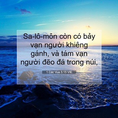 Picture 07 - 1 Các Vua 5:15 VIE - Sa-lô-môn còn có bảy vạn người khiêng - Bible Verse Picture