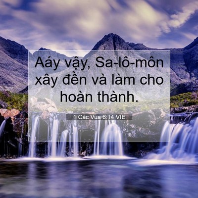 Picture 07 - 1 Các Vua 6:14 VIE - Aáy vậy, Sa-lô-môn xây đền và làm cho - Bible Verse Picture