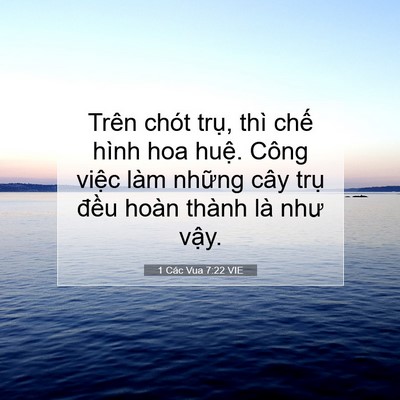 Picture 07 - 1 Các Vua 7:22 VIE - Trên chót trụ, thì chế hình hoa huệ. - Bible Verse Picture