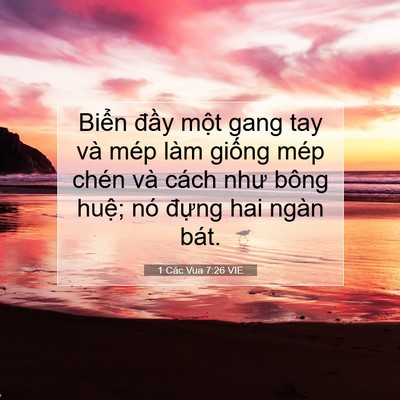 Picture 07 - 1 Các Vua 7:26 VIE - Biển đầy một gang tay và mép làm - Bible Verse Picture