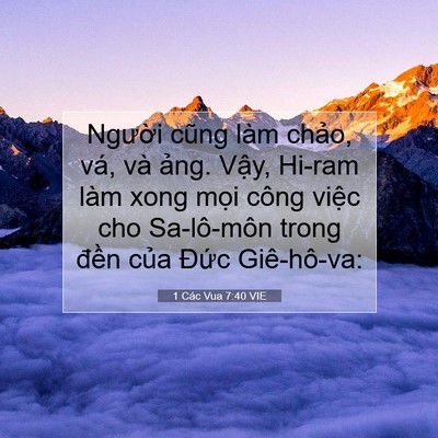 Picture 07 - 1 Các Vua 7:40 VIE - Người cũng làm chảo, vá, và ảng. - Bible Verse Picture