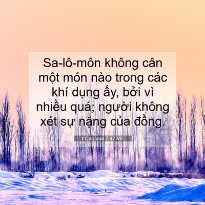 Picture 07 - 1 Các Vua 7:47 VIE - Sa-lô-môn không cân một món nào trong - Bible Verse Picture