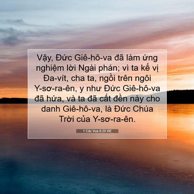 Picture 07 - 1 Các Vua 8:20 VIE - Vậy, Đức Giê-hô-va đã làm ứng - Bible Verse Picture