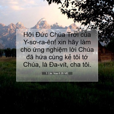Picture 07 - 1 Các Vua 8:26 VIE - Hỡi Đức Chúa Trời của Y-sơ-ra-ên! xin - Bible Verse Picture