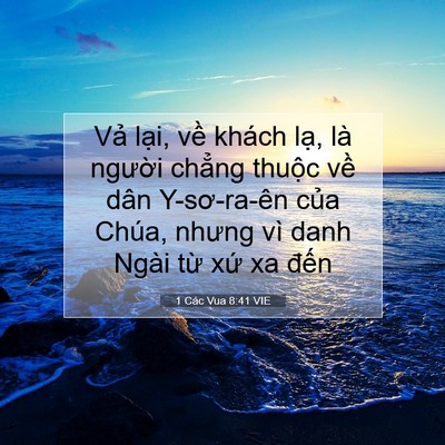 Picture 07 - 1 Các Vua 8:41 VIE - Vả lại, về khách lạ, là người - Bible Verse Picture