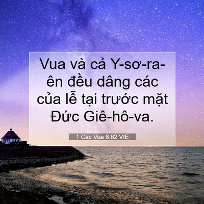 Picture 07 - 1 Các Vua 8:62 VIE - Vua và cả Y-sơ-ra-ên đều dâng các của - Bible Verse Picture