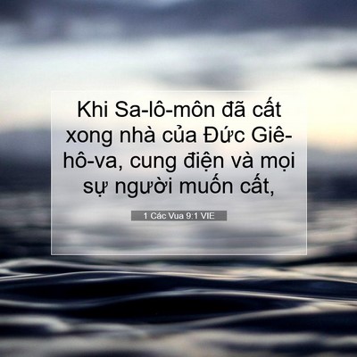 Picture 07 - 1 Các Vua 9:1 VIE - Khi Sa-lô-môn đã cất xong nhà của Đức - Bible Verse Picture