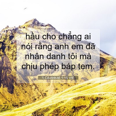 Picture 07 - 1 Cô-rinh-tô 1:15 VIE - hầu cho chẳng ai nói rằng anh em đã - Bible Verse Picture