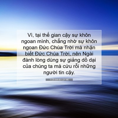 Picture 07 - 1 Cô-rinh-tô 1:21 VIE - Vì, tại thế gian cậy sự khôn ngoan - Bible Verse Picture