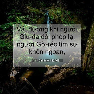 Picture 07 - 1 Cô-rinh-tô 1:22 VIE - Vả, đương khi người Giu-đa đòi phép - Bible Verse Picture