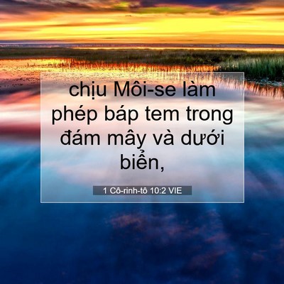 Picture 07 - 1 Cô-rinh-tô 10:2 VIE - chịu Môi-se làm phép báp tem trong đám - Bible Verse Picture