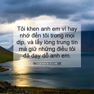 Picture 07 - 1 Cô-rinh-tô 11:2 VIE - Tôi khen anh em vì hay nhớ đến tôi trong - Bible Verse Picture