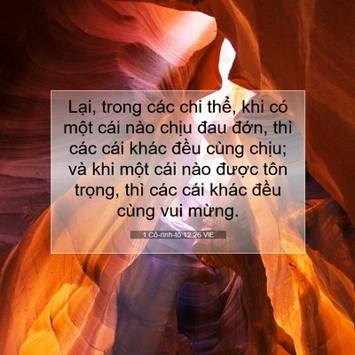 Picture 07 - 1 Cô-rinh-tô 12:26 VIE - Lại, trong các chi thể, khi có một cái - Bible Verse Picture