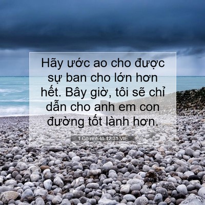 Picture 07 - 1 Cô-rinh-tô 12:31 VIE - Hãy ước ao cho được sự ban cho lớn - Bible Verse Picture