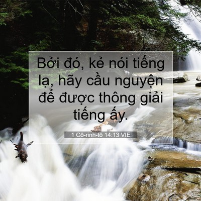 Picture 07 - 1 Cô-rinh-tô 14:13 VIE - Bởi đó, kẻ nói tiếng lạ, hãy cầu - Bible Verse Picture