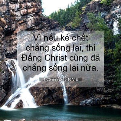 Picture 07 - 1 Cô-rinh-tô 15:16 VIE - Vì nếu kẻ chết chẳng sống lại, thì - Bible Verse Picture