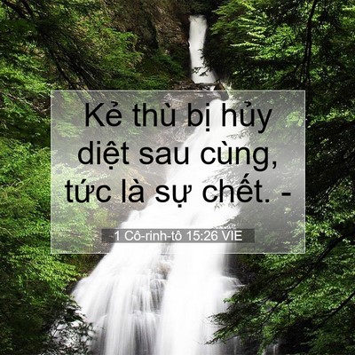 Picture 07 - 1 Cô-rinh-tô 15:26 VIE - Kẻ thù bị hủy diệt sau cùng, tức là - Bible Verse Picture