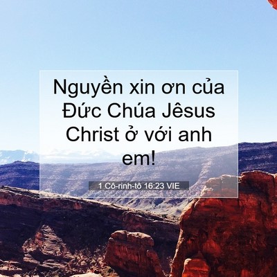 Picture 07 - 1 Cô-rinh-tô 16:23 VIE - Nguyền xin ơn của Đức Chúa Jêsus Christ - Bible Verse Picture