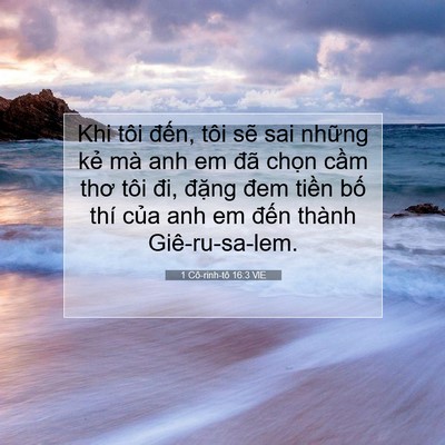 Picture 07 - 1 Cô-rinh-tô 16:3 VIE - Khi tôi đến, tôi sẽ sai những kẻ mà - Bible Verse Picture