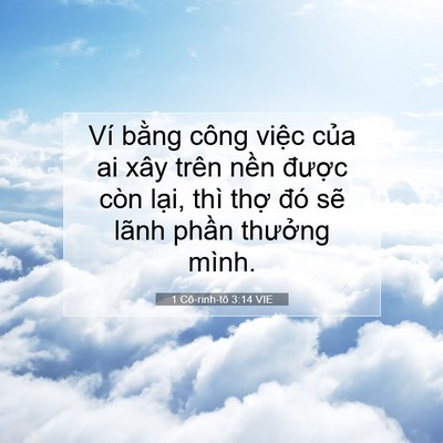 Picture 07 - 1 Cô-rinh-tô 3:14 VIE - Ví bằng công việc của ai xây trên nền - Bible Verse Picture
