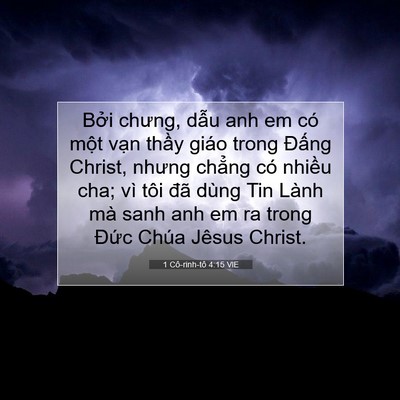 Picture 07 - 1 Cô-rinh-tô 4:15 VIE - Bởi chưng, dẫu anh em có một vạn thầy - Bible Verse Picture
