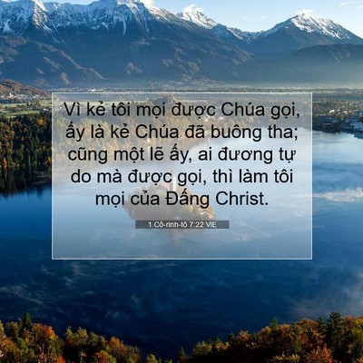 Picture 07 - 1 Cô-rinh-tô 7:22 VIE - Vì kẻ tôi mọi được Chúa gọi, ấy - Bible Verse Picture