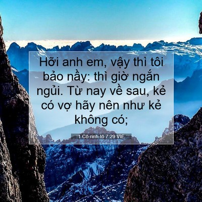 Picture 07 - 1 Cô-rinh-tô 7:29 VIE - Hỡi anh em, vậy thì tôi bảo nầy: thì - Bible Verse Picture