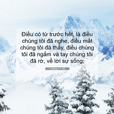 Picture 07 - 1 Giăng 1:1 VIE - Điều có từ trước hết, là điều - Bible Verse Picture