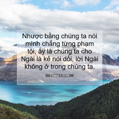 Picture 07 - 1 Giăng 1:10 VIE - Nhược bằng chúng ta nói mình chẳng - Bible Verse Picture