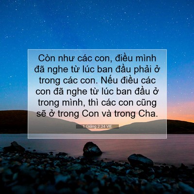 Picture 07 - 1 Giăng 2:24 VIE - Còn như các con, điều mình đã nghe từ - Bible Verse Picture