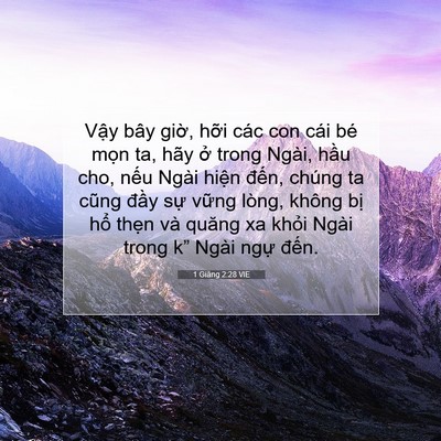 Picture 07 - 1 Giăng 2:28 VIE - Vậy bây giờ, hỡi các con cái bé mọn - Bible Verse Picture