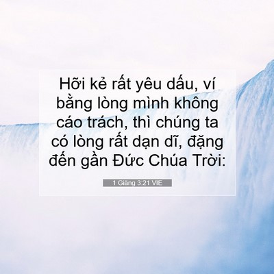 Picture 07 - 1 Giăng 3:21 VIE - Hỡi kẻ rất yêu dấu, ví bằng lòng - Bible Verse Picture
