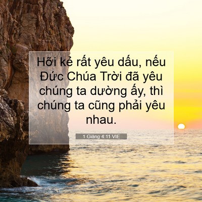 Picture 07 - 1 Giăng 4:11 VIE - Hỡi kẻ rất yêu dấu, nếu Đức Chúa - Bible Verse Picture